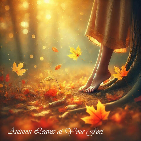 Autumn Leaves at Your Feet