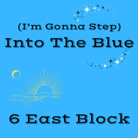 (I'm Gonna Step) Into The Blue