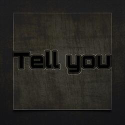 Tell You