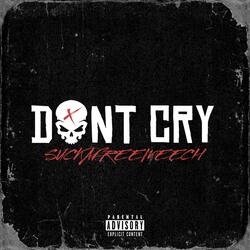 DONT CRY