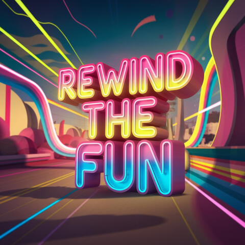 Rewind the Fun