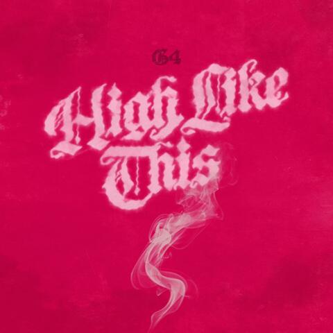 HIGH LIKE THIS