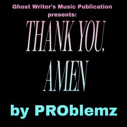 THANK YOU, AMEN
