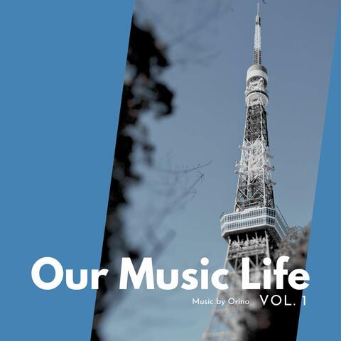 Our Music Life, Vol.1