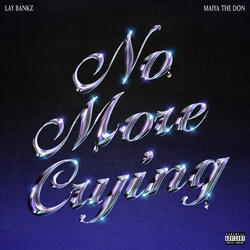 No More Crying (featuring Maiya The Don)