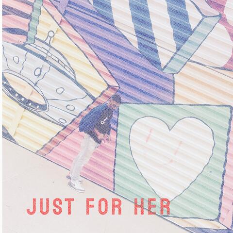 JUST FOR HER