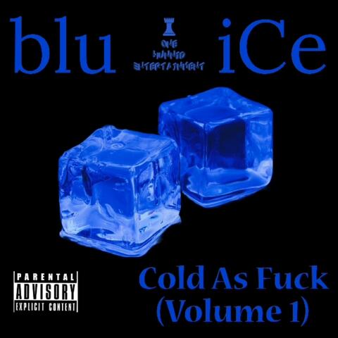 Cold As Fuck (Volume 1)