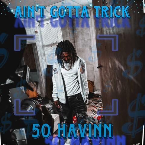 Ain Gotta Trick