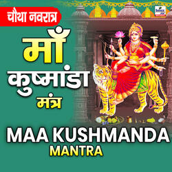 Maa Kushmanda Mantra
