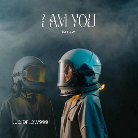 I Am You