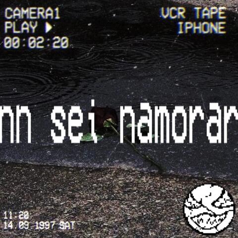 nn sei namorar