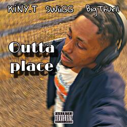 Outta place