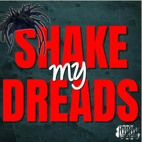 Shake My Dreads