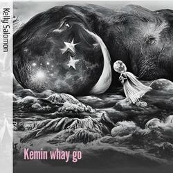 Kemin whay go