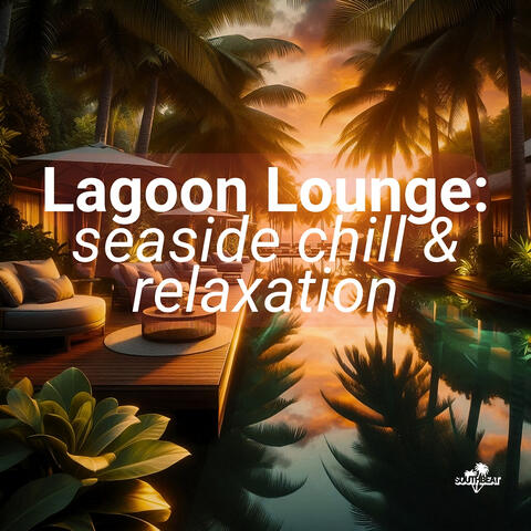 Lagoon Lounge: seaside chill & relaxation