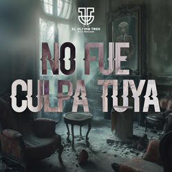 NO FUE CULPA TUYA