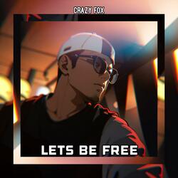 Lets Be Free