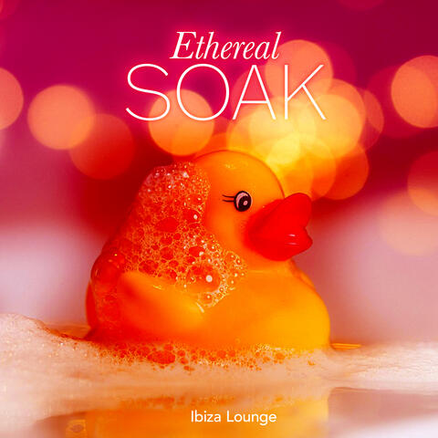 Ethereal Soak