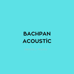 Bachpan Acoustic