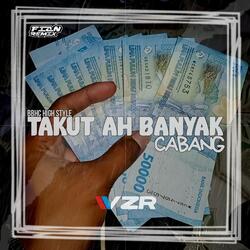 Takut Ah Banyak Cabang