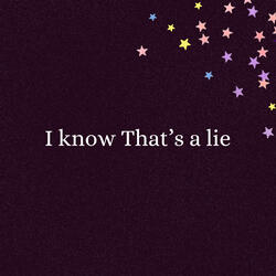 I Know That's a Lie