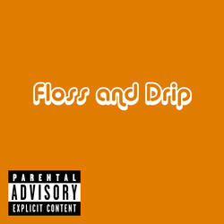 Floss & Drip