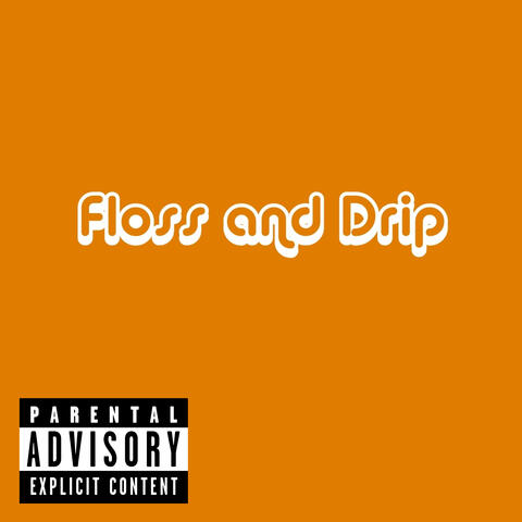 Floss & Drip