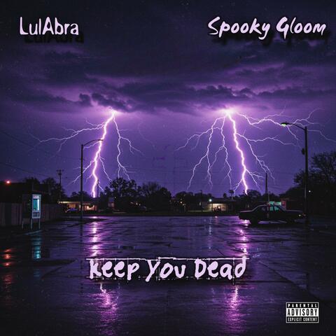 Keep You Dead