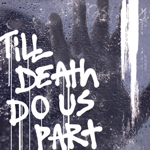 Till Death Do Us Part