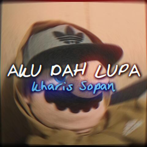 Aku Dah Lupa