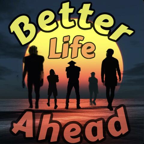 Better Life Ahead
