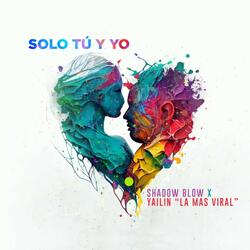 Solo Tu Y Yo