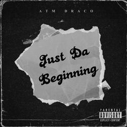 Just Da Beginning