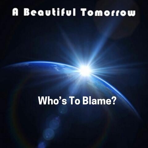 Who's To Blame?