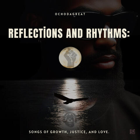 REFLECTIONS AND RHYTHMS: SONGS OF GROWTH, JUSTICE, AND LOVE.