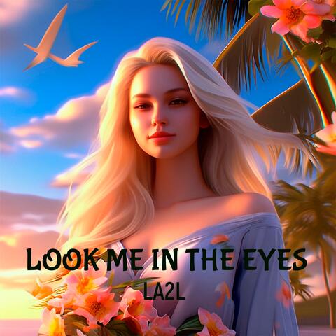 LOOK ME IN THE EYES