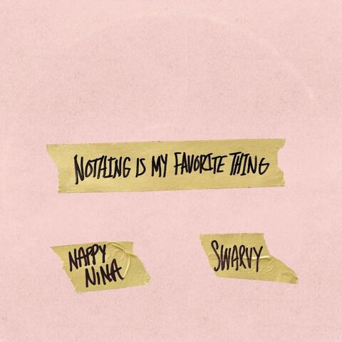 Nothing Is My Favorite Thing