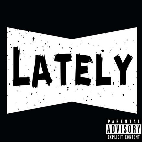 Lately