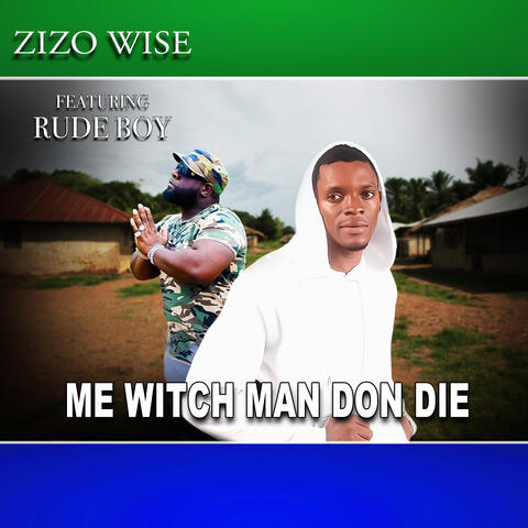 Me Witch Man Don Die