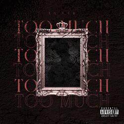 Too Much