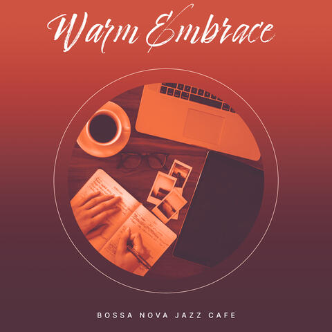 Warm Embrace