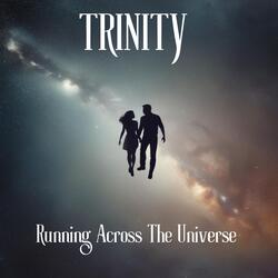 Running Across The Universe