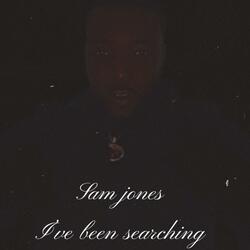 I’ve Been Searching