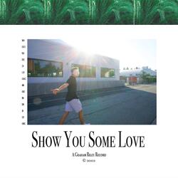 Show You Some Love