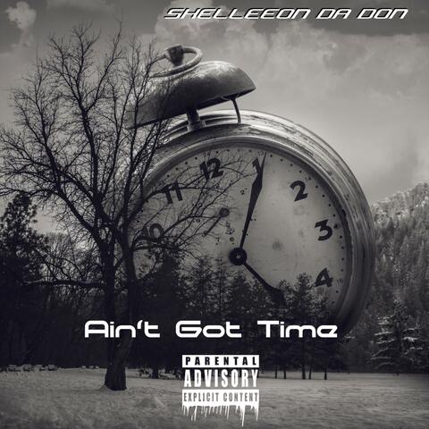 Ain't Got Time