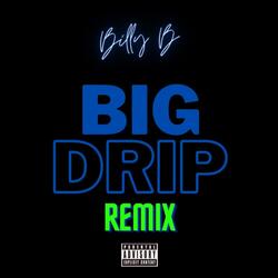 BIG DRIP