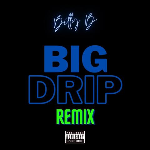 BIG DRIP