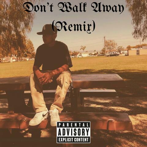Don't Walk Away (Remix)