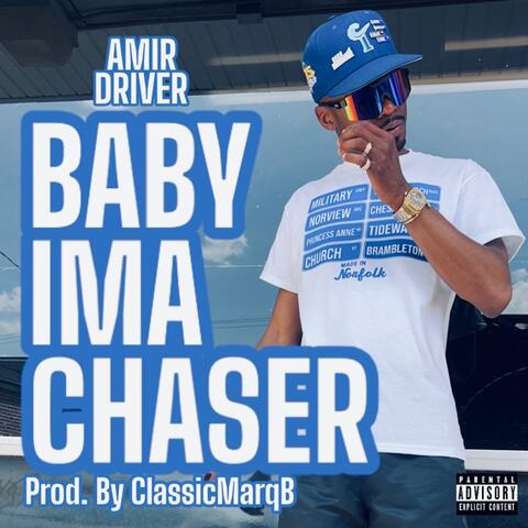 Baby Ima Chaser