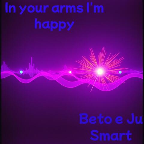 In your arms I'm happy